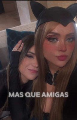 MÁS QUE AMIGAS /rivari +18/ .